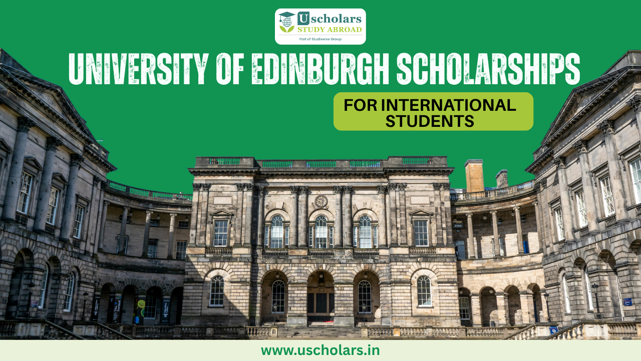 University of Edinburgh Scholarships for International Students: A Complete Guide for Applicants