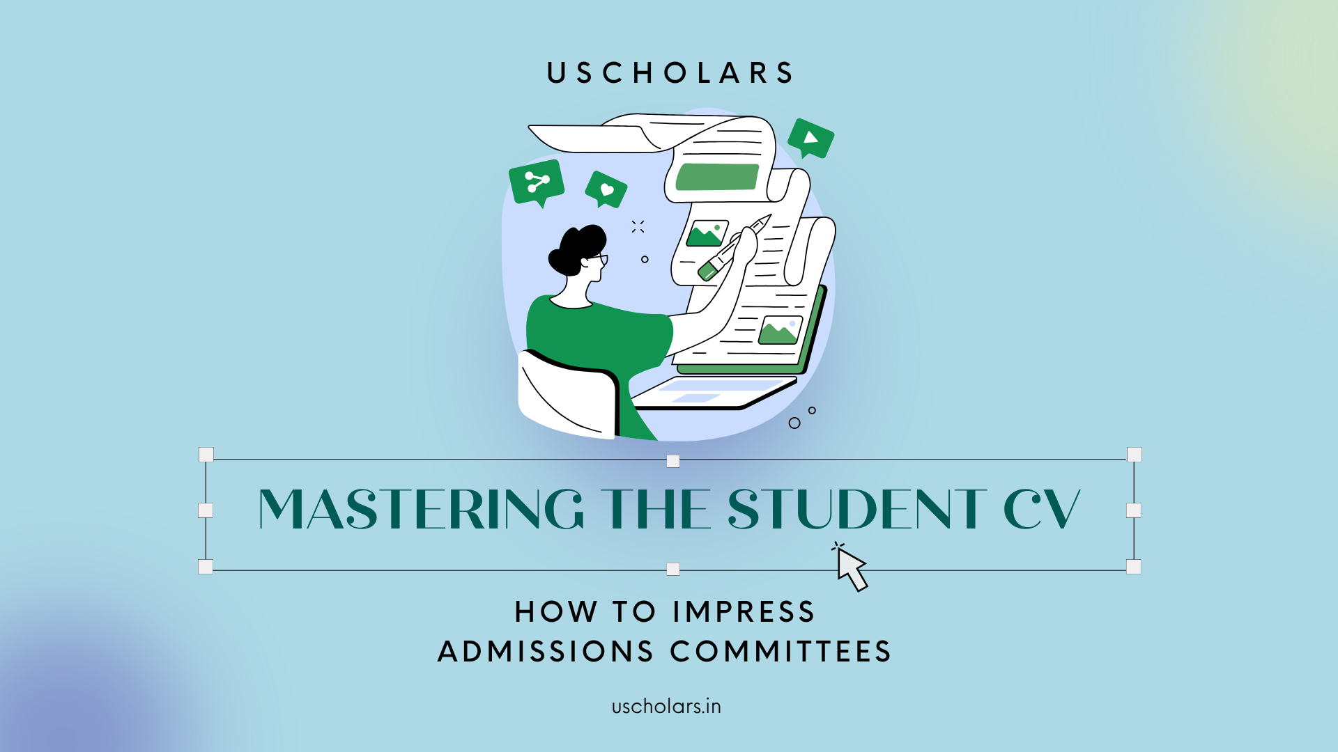 The Student CV Guide for Admissions: Essential Tips to Showcase Your Strengths